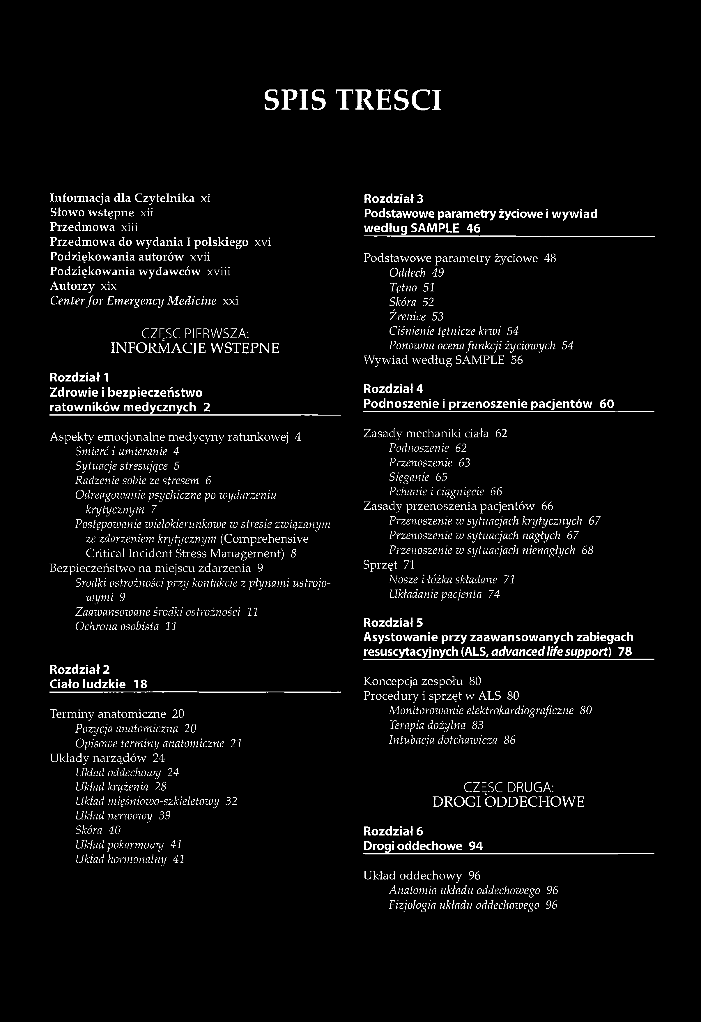 SPIS TREŚCI Informacja dla Czytelnika xi Słowo wstępne xii Przedmowa xiii Przedmowa do wydania I polskiego xvi Podziękowania autorów xvii Podziękowania wydawców xviii Autorzy xix Center fo r