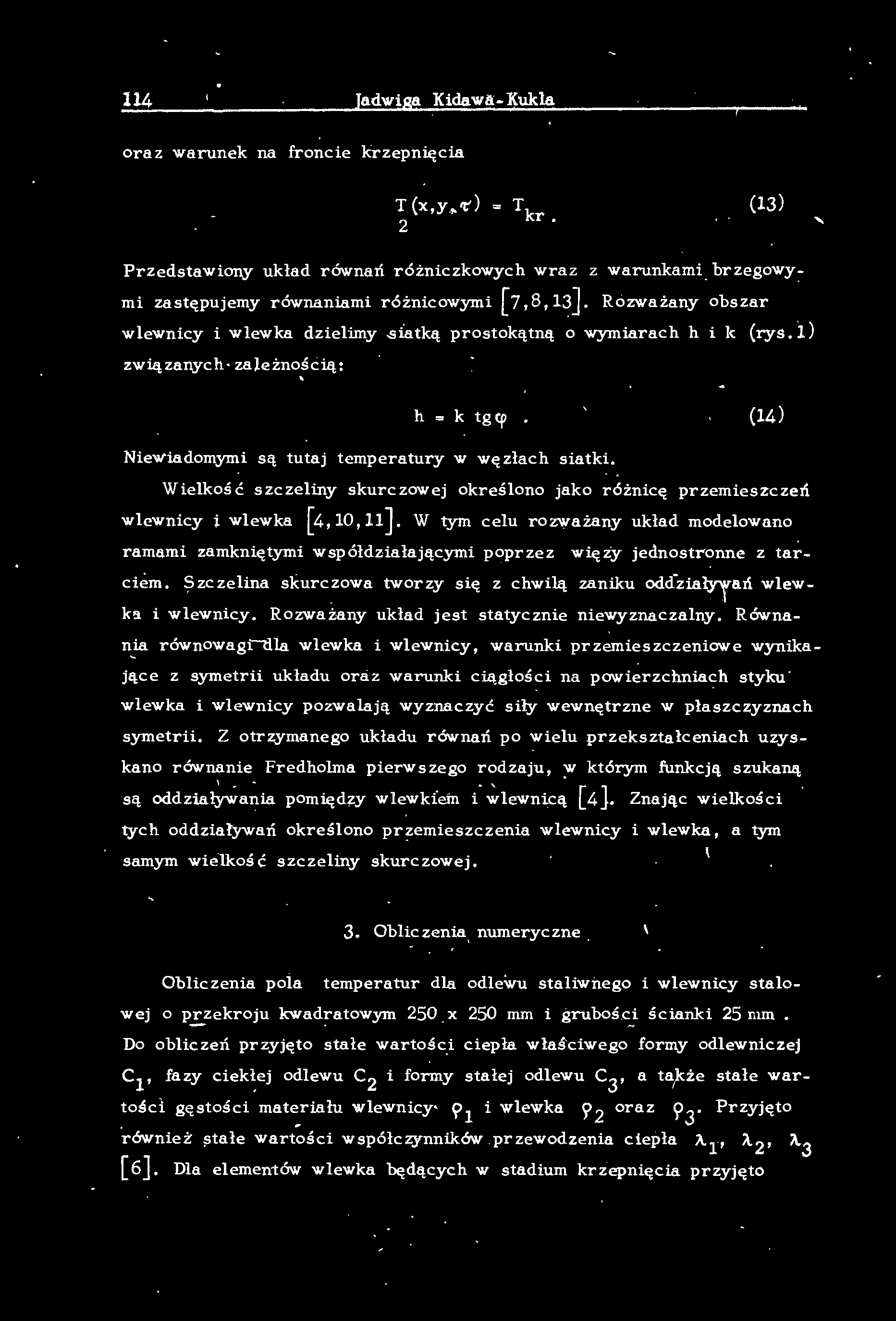 114 Jadwiga Kidawa- Kuka oraz warunek na froncie krzepnięcia T(x,y,'t' ) T kr.