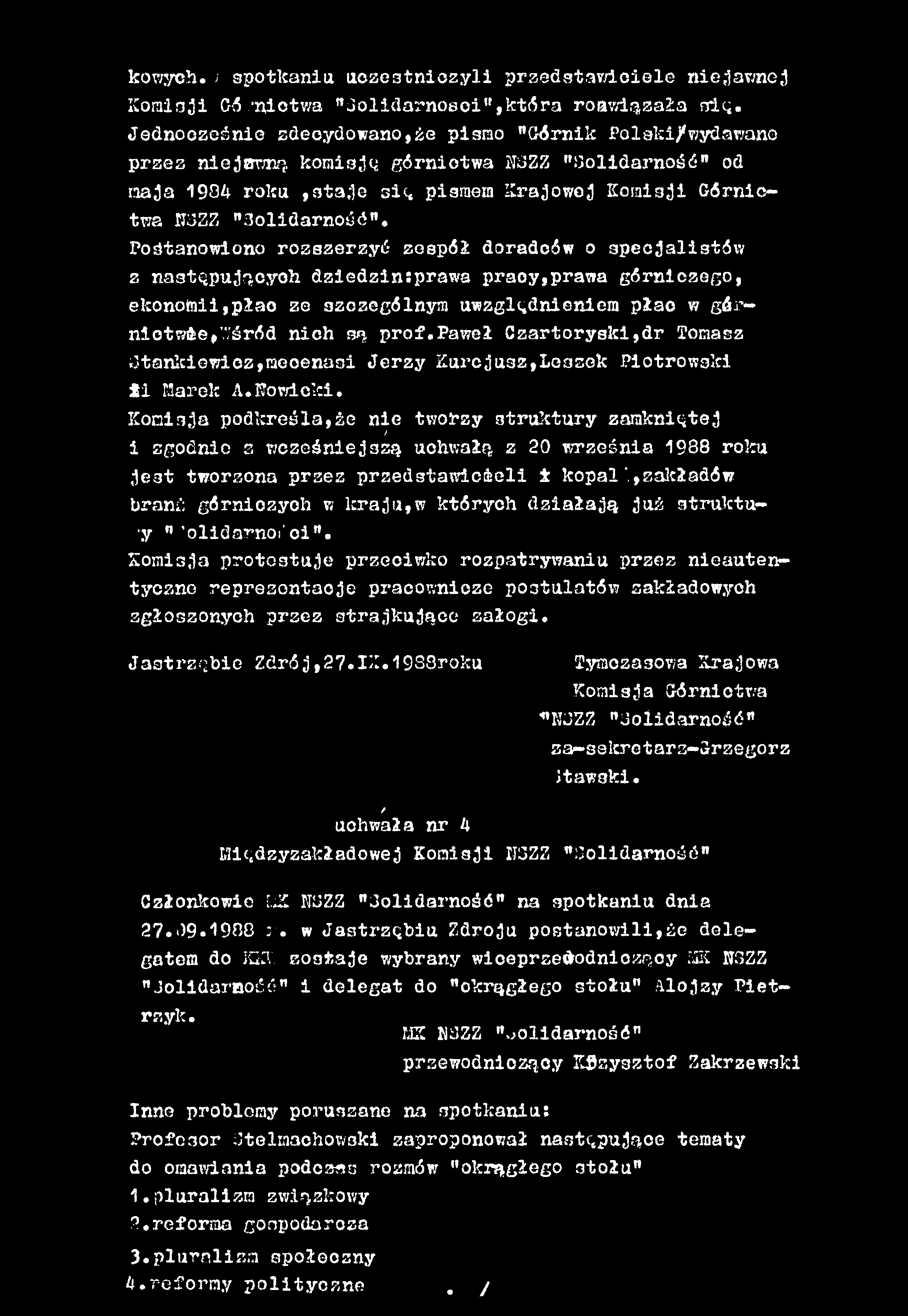 kowych* i spotkaniu uozestniożyli przedstawiciele niejawnej Dornia3i C-5.'nictra "Jołidarnoyoi",która roawiązała się.