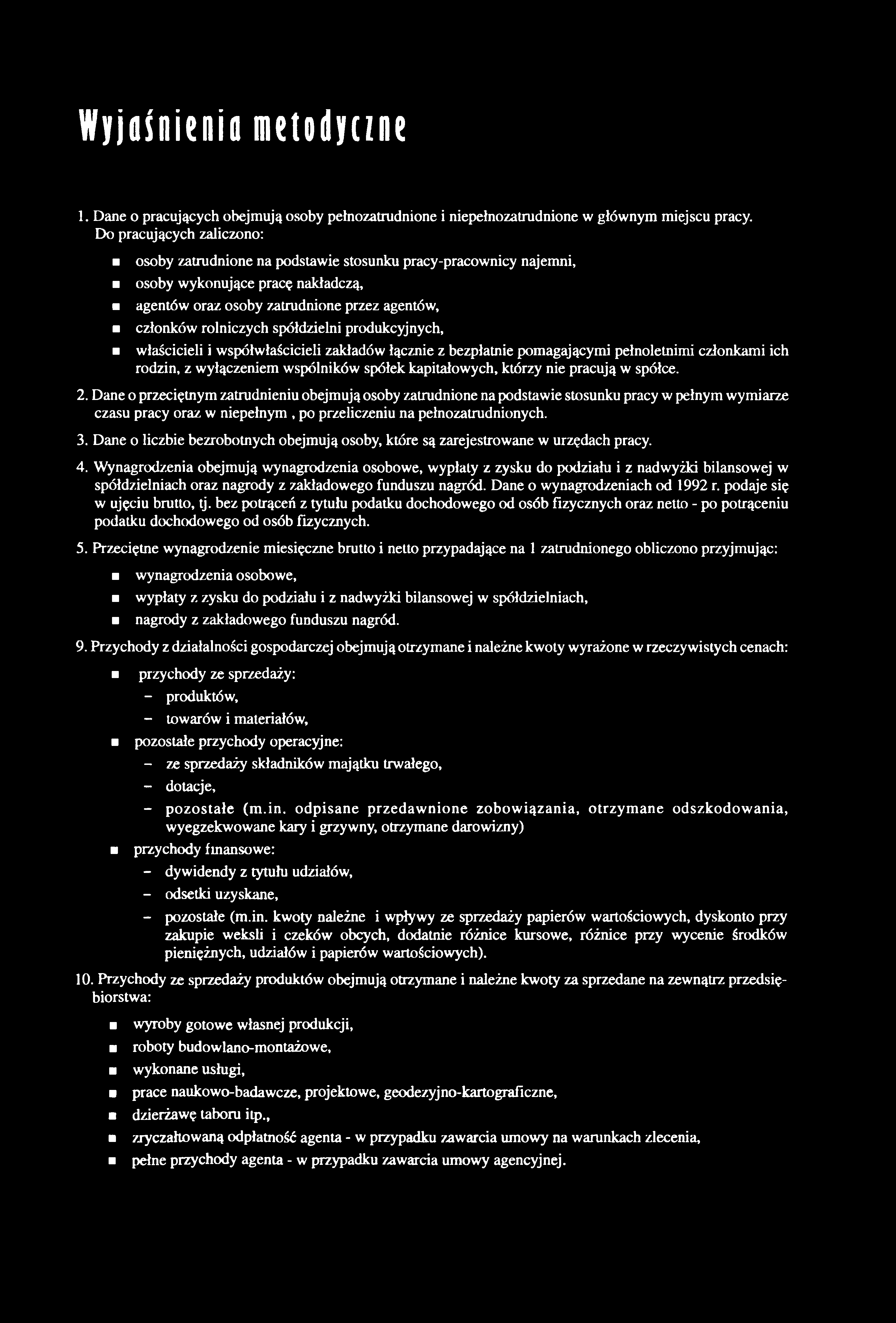 W y j i h ie f li «m e ltd y c in e 1. Dane o pracujących oejmują osoy pełnozatrudnione i niepełnozatrudnione w głównym miejscu pracy.