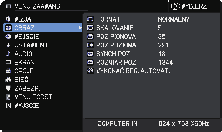 Menu OBRAZ Menu OBRAZ Wybrać pozycję przyciskami kursora / i wcisnąć przycisk kursora lub przycisk ENTER, aby zrealizować funkcję. Następnie realizować ustawienie według opisu w poniższej tablicy.