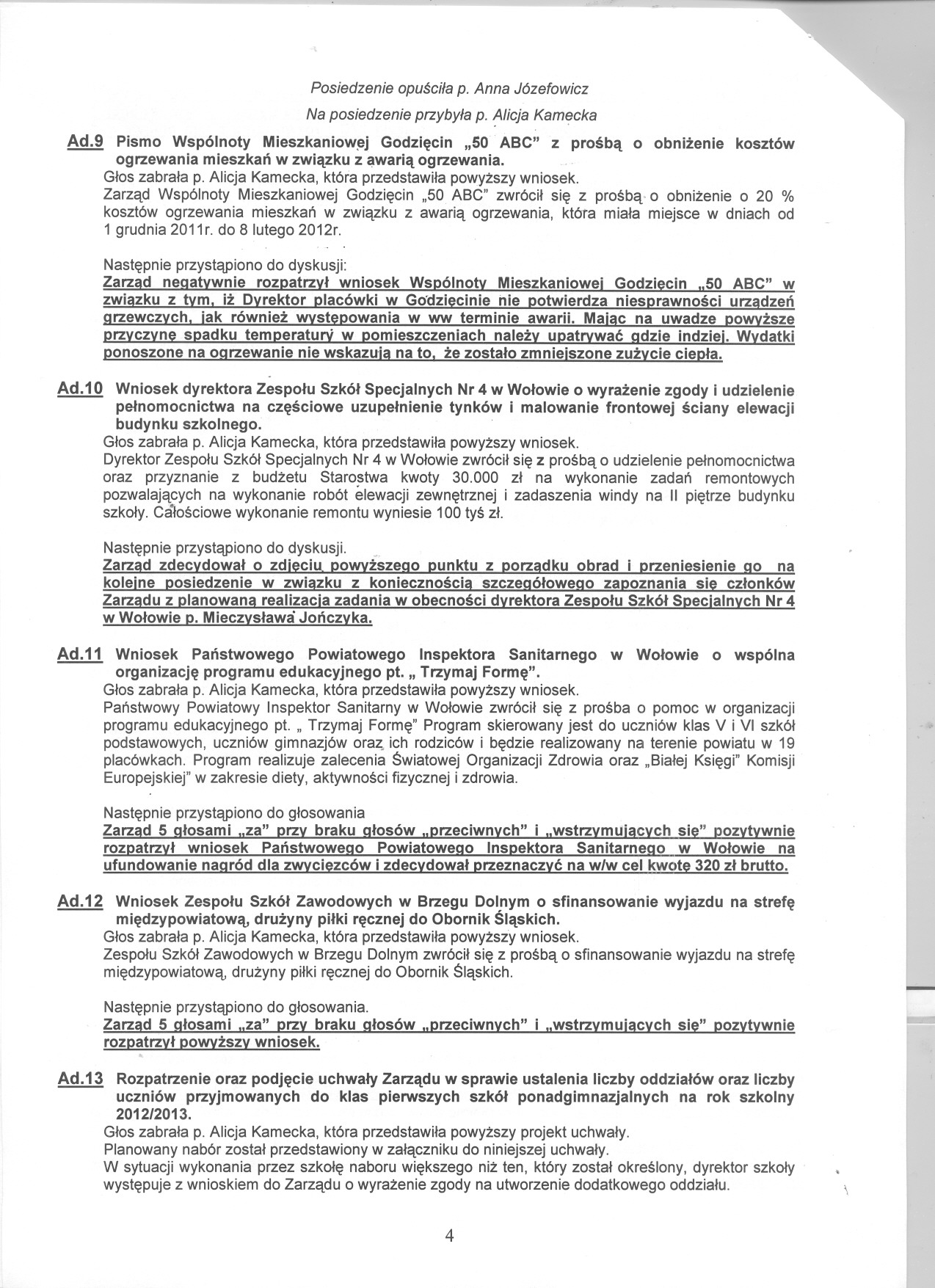Posiedzenie opuscila p. Anna J6zefowicz Na posiedzenie przybyla p. ~licja Kam~cka Ad.