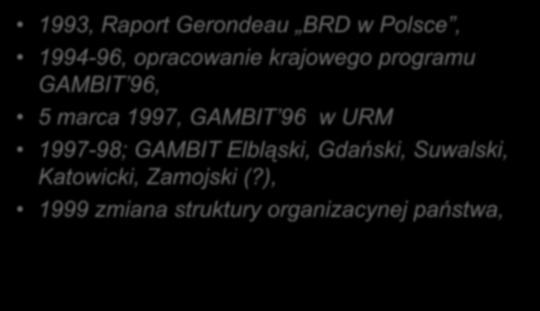Kartki z kalendarza 1993, Raport Gerondeau BRD w Polsce, 1994-96, opracowanie krajowego programu GAMBIT 96, 5 marca 1997,