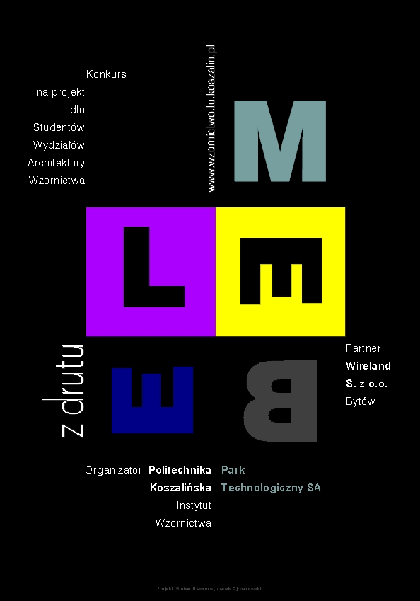 Konkurs na projekt Mebel z drutu Instytut Wzornictwa Politechniki Koszalińskiej wraz z partnerem Firmą Wireland Sp. z o.o. z siedzibą w Bytowie w ramach prowadzonego programu transferu wiedzy dla gospodarki oraz promocji wzornictwa ogłaszają otwarty ogólnopolski konkurs na projekt: Mebel z drutu.