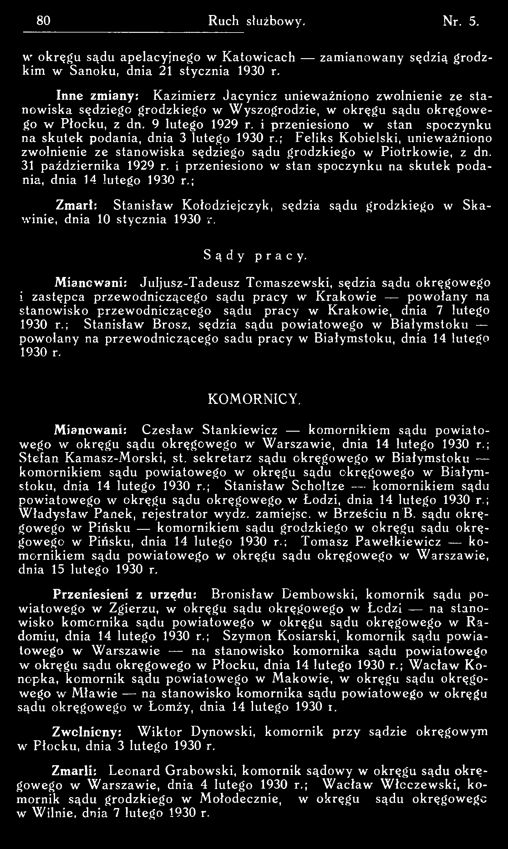 w okręgu sądu apelacyjnego w K atow icach zamianowany sędzią grodzkim w Sanoku, dnia 21 stycznia 1930 r.