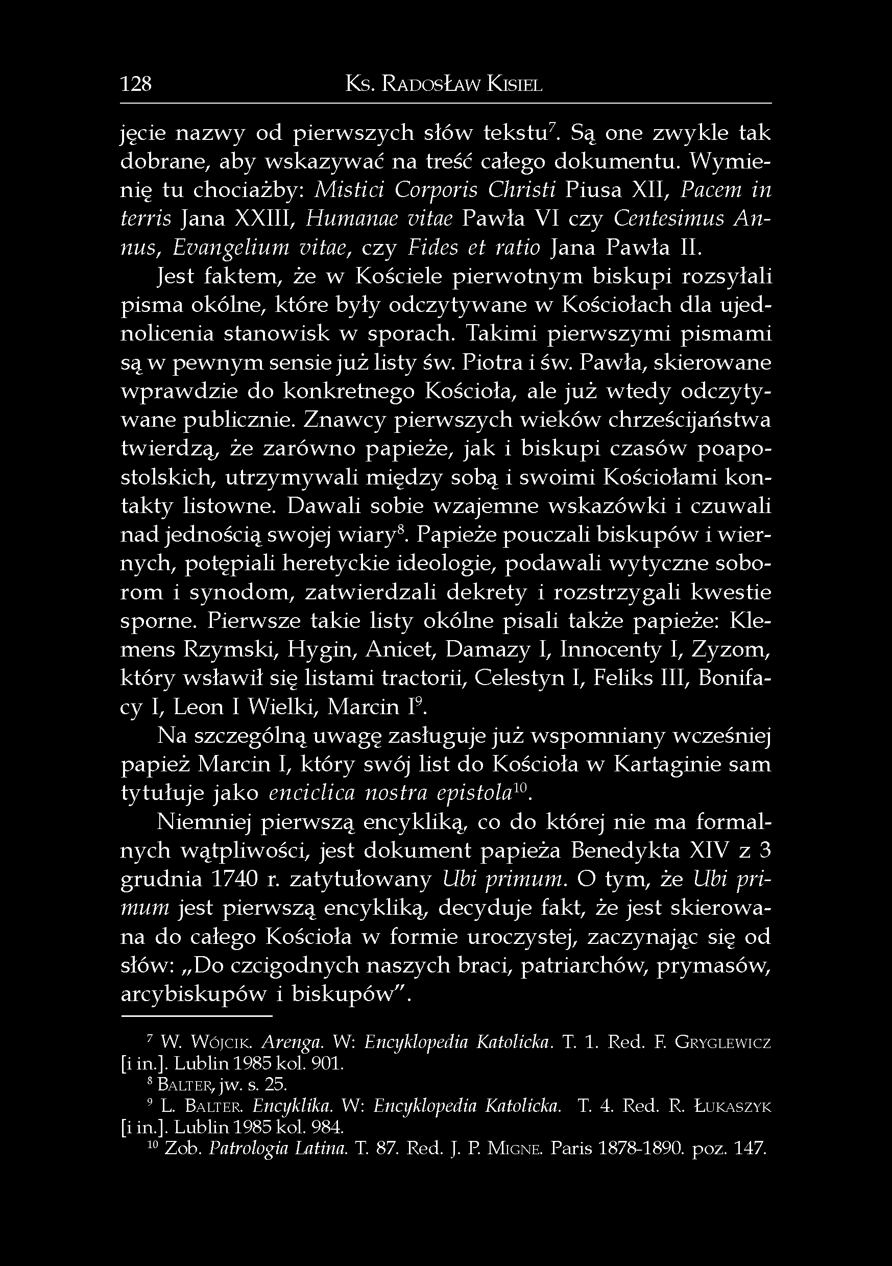 128 Ks. RADOSŁAW KISIEL jęcie nazwy od pierwszych słów tekstu 7. Są one zwykle tak dobrane, aby wskazywać na treść całego dokumentu.