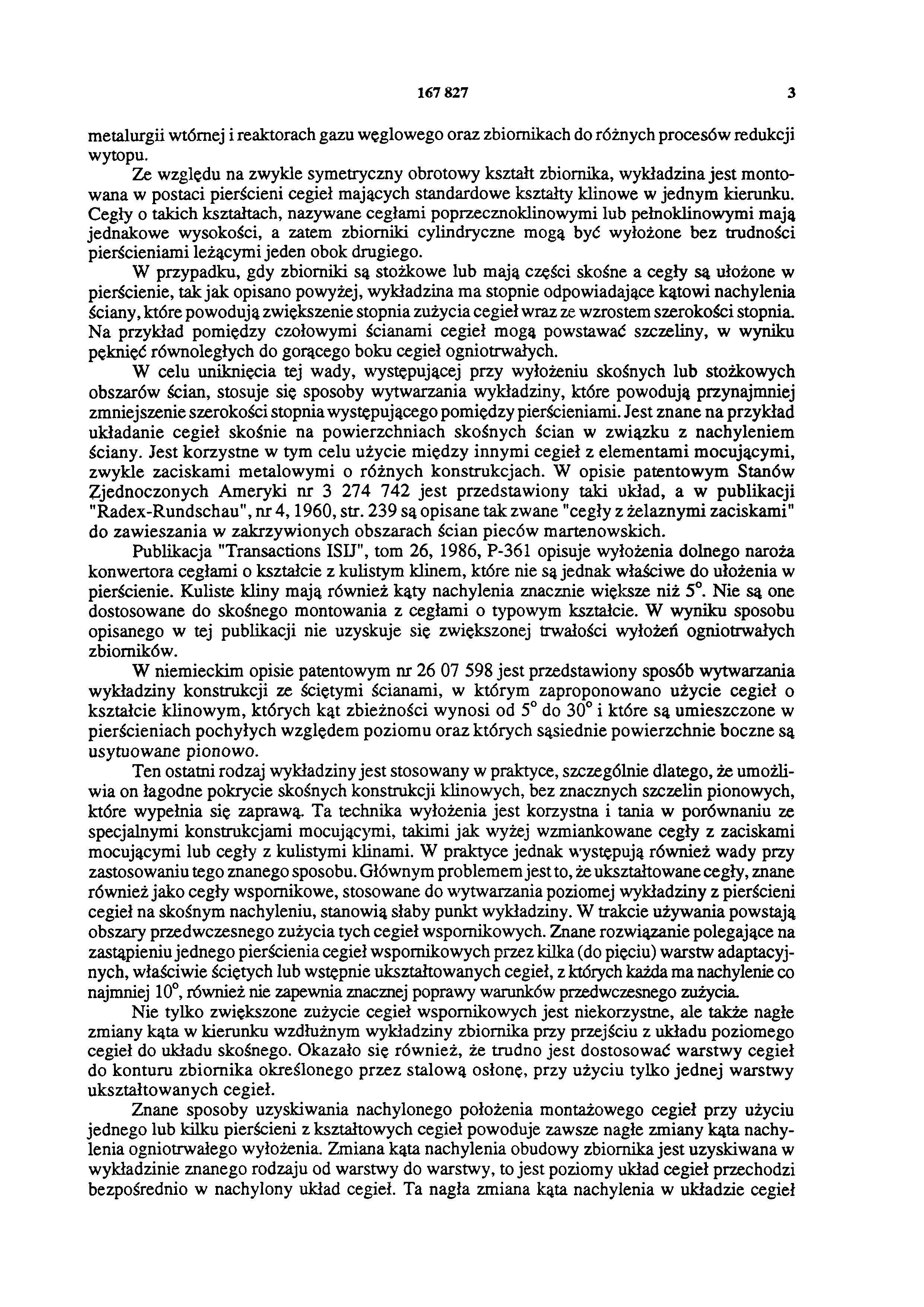167 827 3 metalurgii wtórnej i reaktorach gazu węglowego oraz zbiornikach do różnych procesów redukcji wytopu.