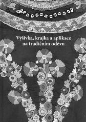 odevu, technikám jeho zhotovenia a výzdoby i depozitárom textilu. Publikácia podáva obraz o technickej stránke výzdobných techník, o ich funkcii, druhoch a odlišnostiach v stredoeurópskom priestore.