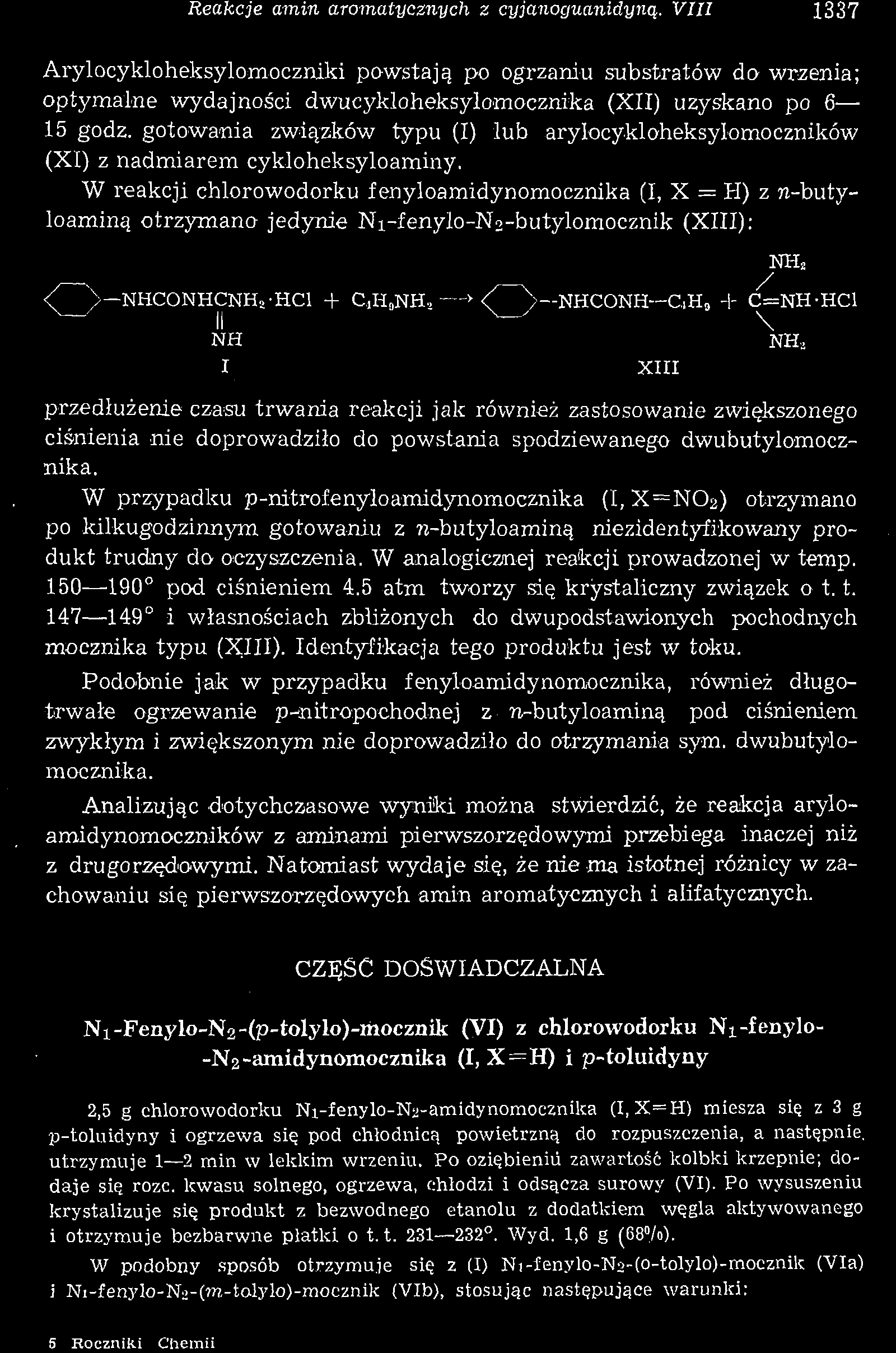 Reakcje amin aromatycznych z cyjanoguanidyną. VIII 1337 Arylocykloheksylomoczniki powstają po ogrzaniu substratów do wrzenia; optymalne wydajności dwucykloheksylomocznika (XII) uzyskano po 6 15 godz.