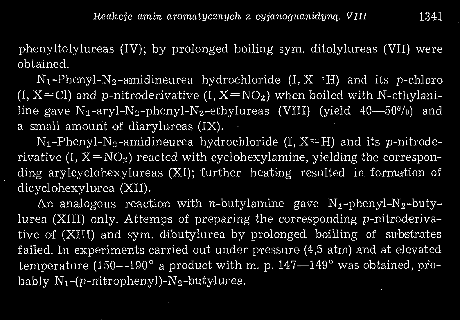 Reakcje amin aromatycznych z cyjanoguanidyną. VIII 1341 phenyłtolylureas (IV); by prolonged boiling sym. ditolylureas (VII) were obtained. Ni-Phenyl-N2-amidin.