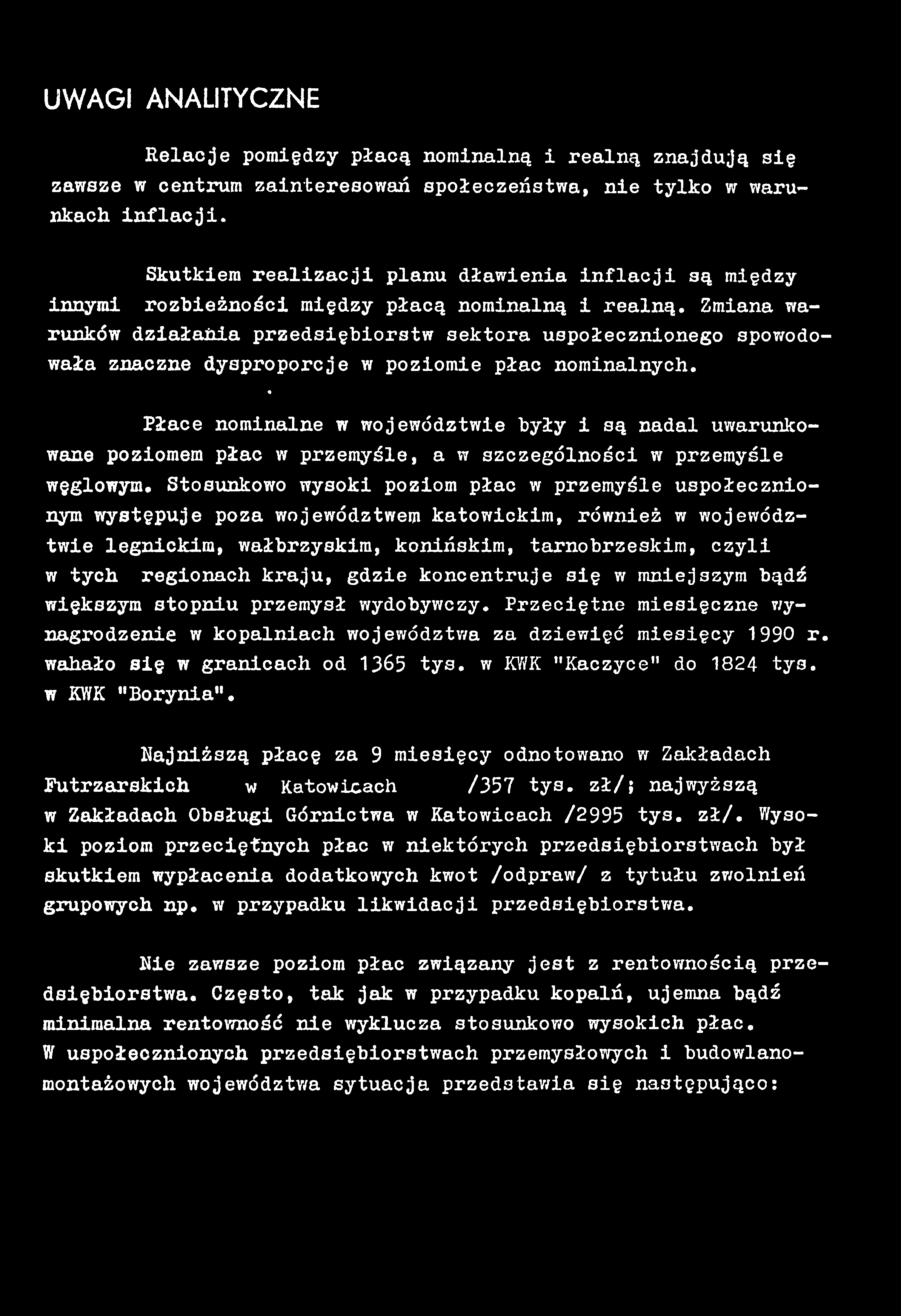 UWAGI ANALITYCZNE Relacje pomiędzy płacą nominalną i realną znajdują się zawsze w centrum zainteresowań społeczeństwa, nie tylko w warunkach inflacji.