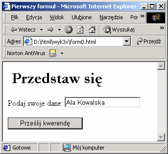 2. Podstawy działania formularzy Każdy formularz składa się z dwóch części, połączonych przez kod html: kod html formularza, wyświetlany w oknie przeglądarki skrypt przetwarzający zawartość