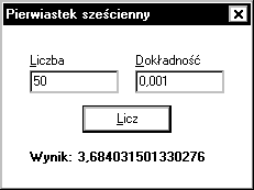 Pierwiastek sześcienny program procedure Form1.Button1Click(Sender: Object); var x, e, p1, p2: Real; begin x := StroFloat(Edit1.ext); e := StroFloat(Edit2.