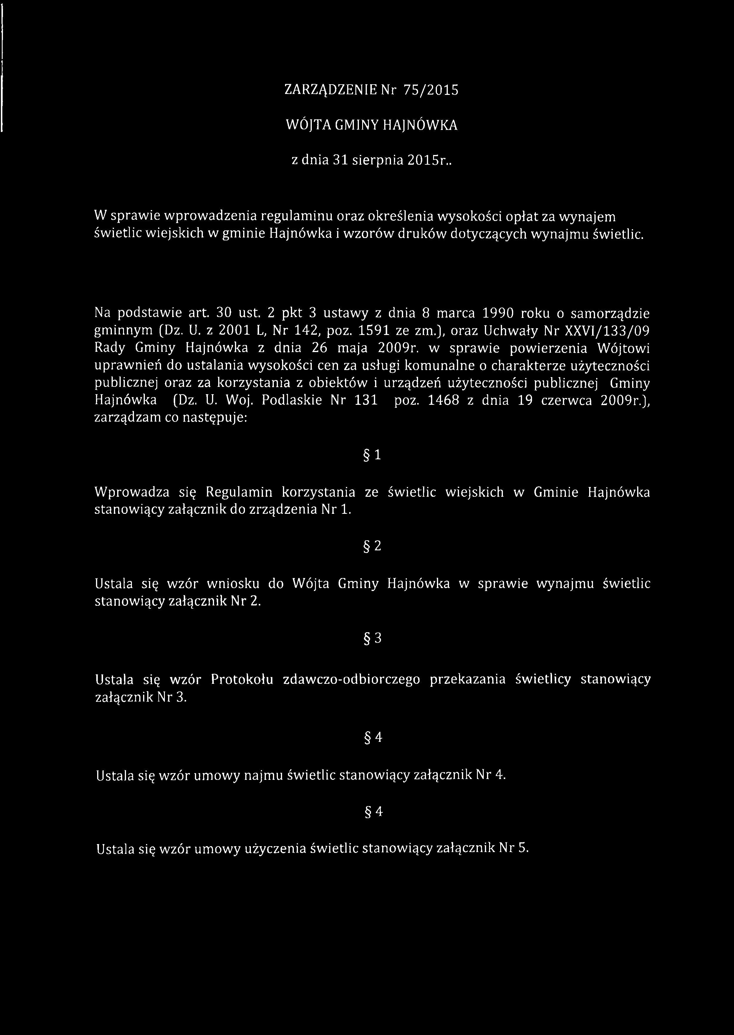 ZARZĄDZENIE Nr 75/2015 WÓJTA GMINY HAJNÓWKA z dnia 31 sierpnia 2015r.