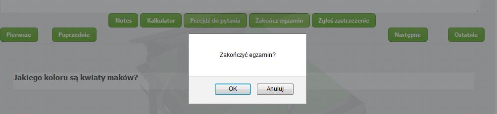 Kalkulator Zakończ egzamin Potwierdzenie tego komunikatu zakończy egzamin i pozwoli na przejrzenie pytań, w których popełniono błąd oraz na ewentualne zgłaszanie zastrzeżeń.