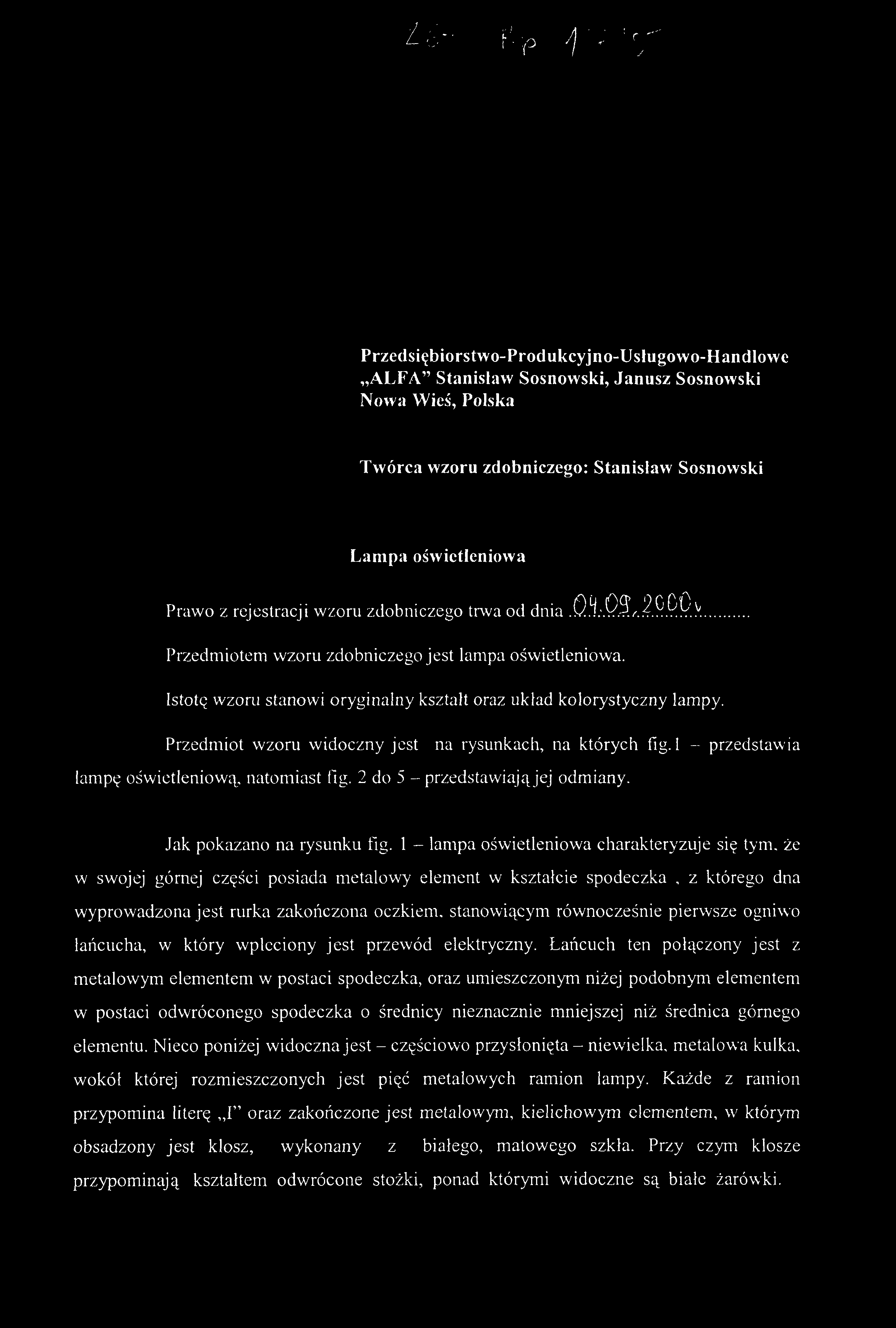 Przedsiębiorstw o-produkcyjno-usługowo-handlowe ALFA" Stanisław Sosnowski, Janusz Sosnowsk i Nowa Wieś, Polsk a Twórca wzor u zdobniczego : Stanisła w Sosnowsk i Lampa oświetleniow a Prawo z