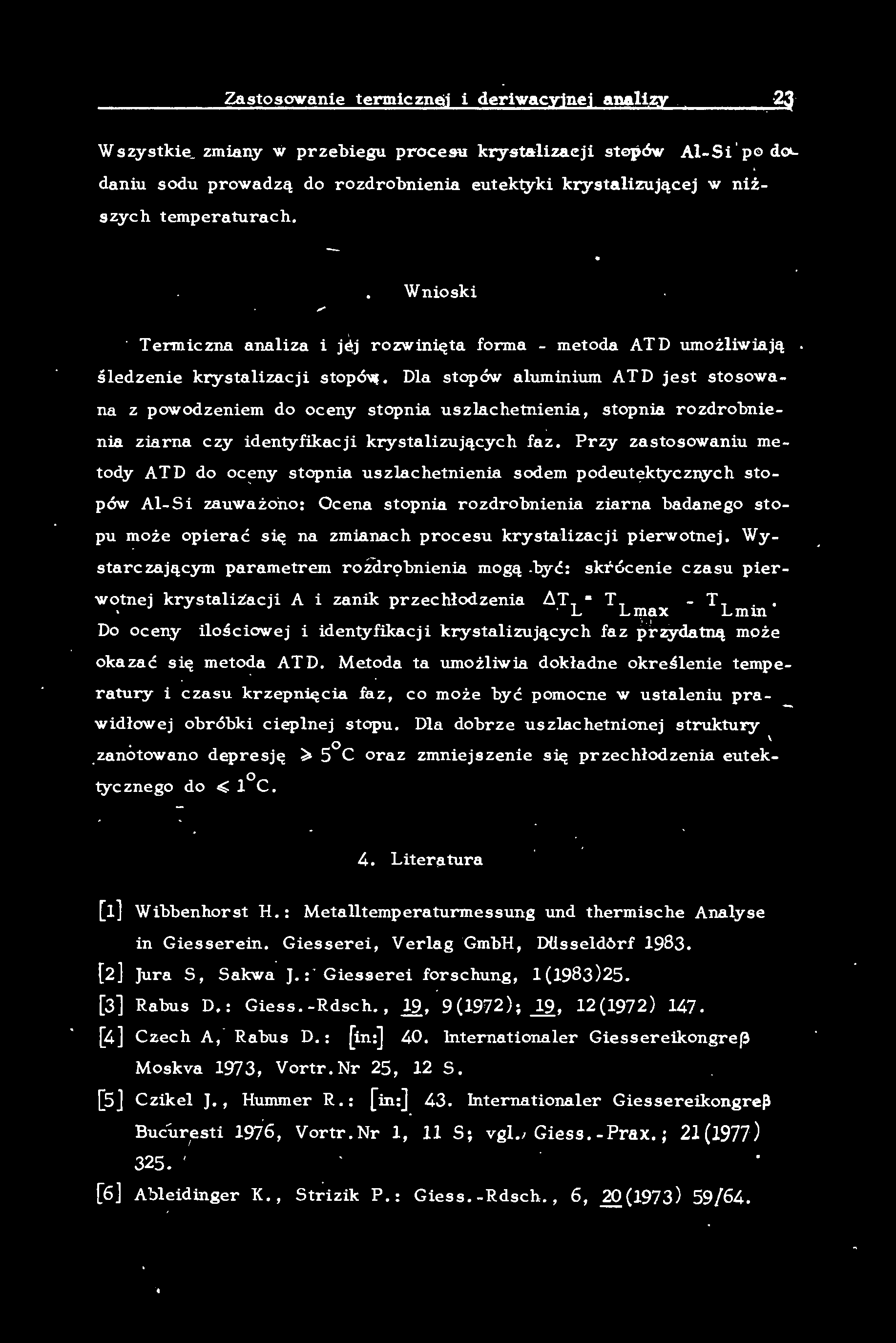 Zastosowanie termicznej i deriwacyjnej anaizy -23 Wszystkie_ zmiany w przebiegu procesu krystaizacji stopów A-S i ' po dol daniu sodu prowadzą do rozdrobnienia eutektyki krystaizującej w niższych