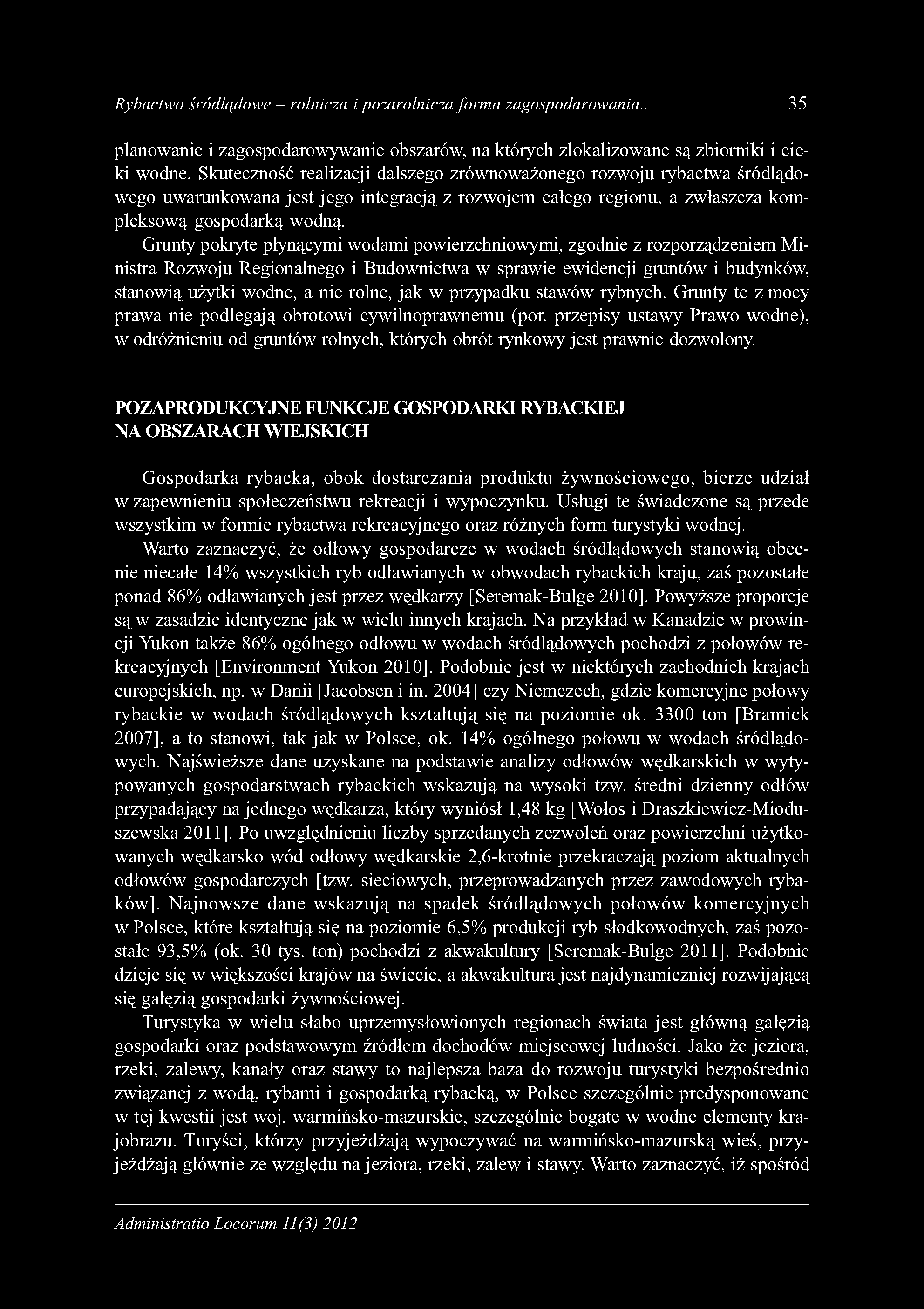 Rybactwo śródlądowe - rolnicza i pozarolnicza form a zagospodarowania.. 35 planowanie i zagospodarowywanie obszarów, na których zlokalizowane są zbiorniki i cieki wodne.