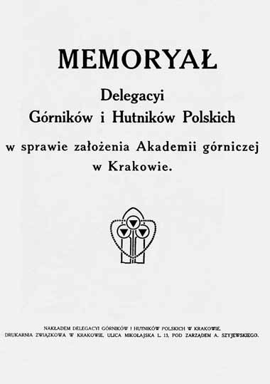 100-lecie powołania Akademii Biuletyn AGH wydanie specjalne Starania o założenie wyższej szkoły górnictwa i hutnictwa w Krakowie w latach 1861 1914 Zadając sobie pytanie o to, kiedy na ziemiach