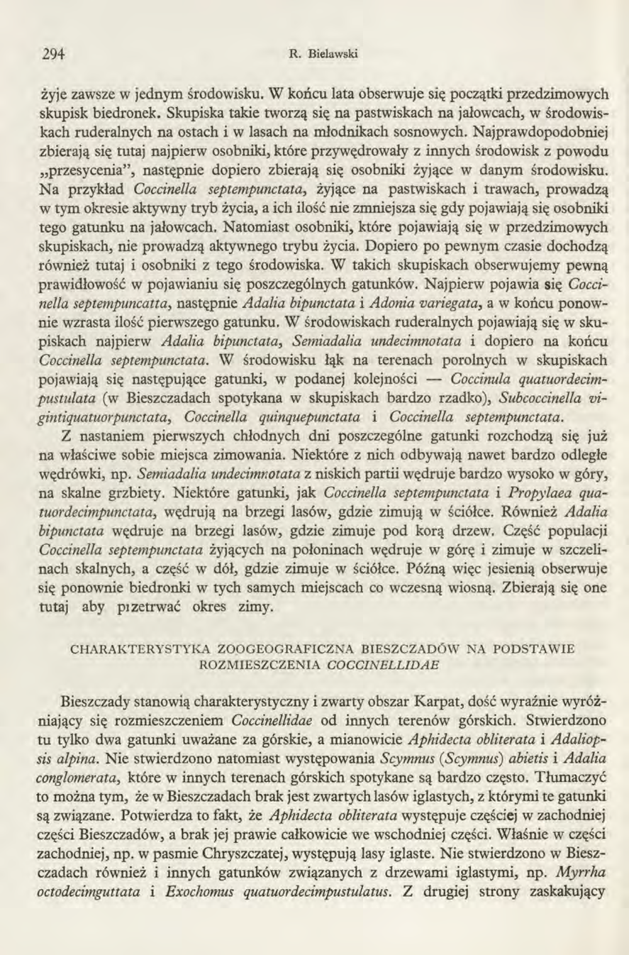 294 R. Bielawski żyje zawsze w jednym środowisku. W końcu lata obserwuje się początki przedzimowych skupisk biedronek.