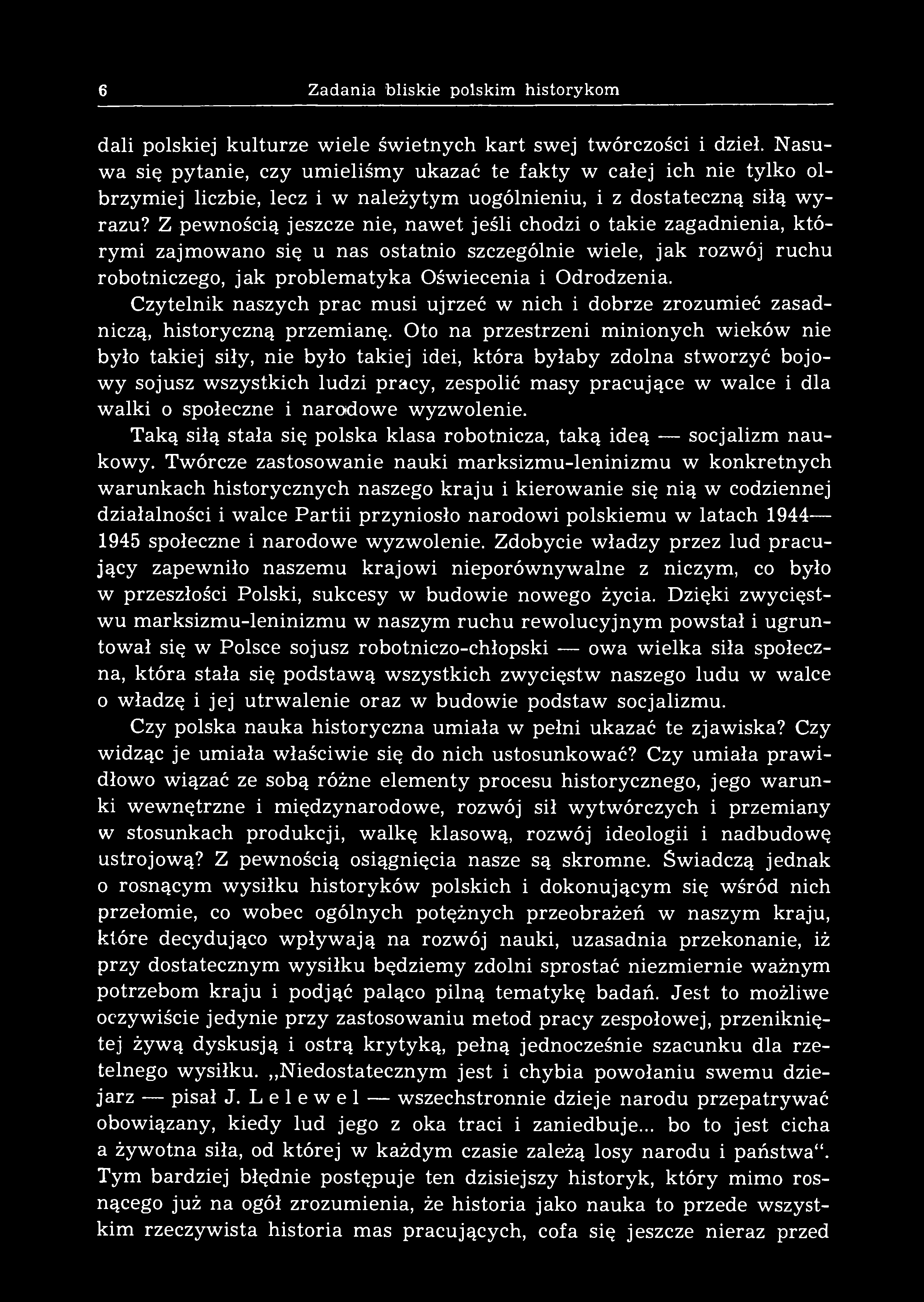 6 Zadania bliskie polskim historykom dali polskiej kulturze wiele świetnych kart swej twórczości i dzieł.