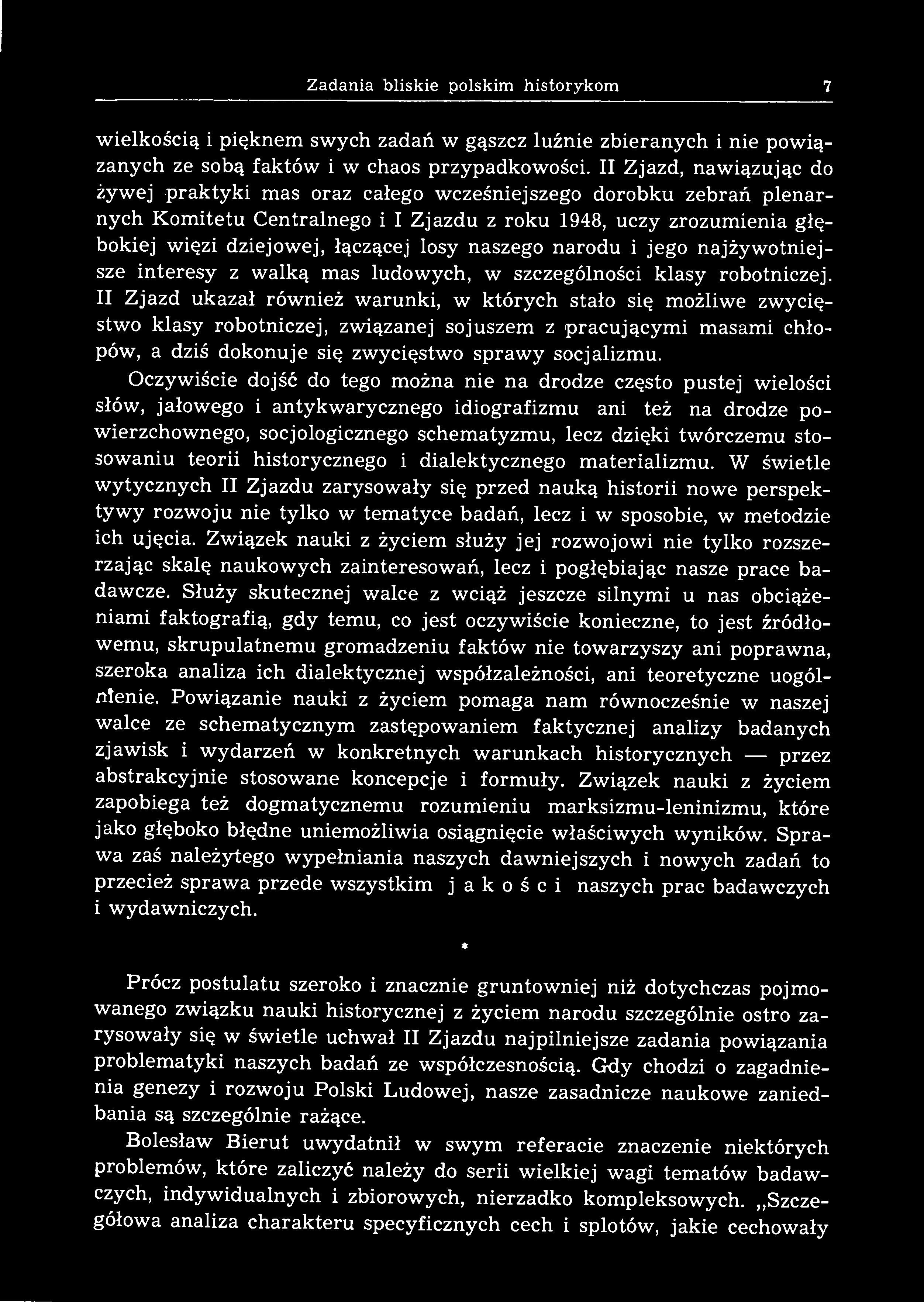 Zadania bliskie polskim historykom 7 wielkością i pięknem swych zadań w gąszcz luźnie zbieranych i nie powiązanych ze sobą faktów i w chaos przypadkowości.