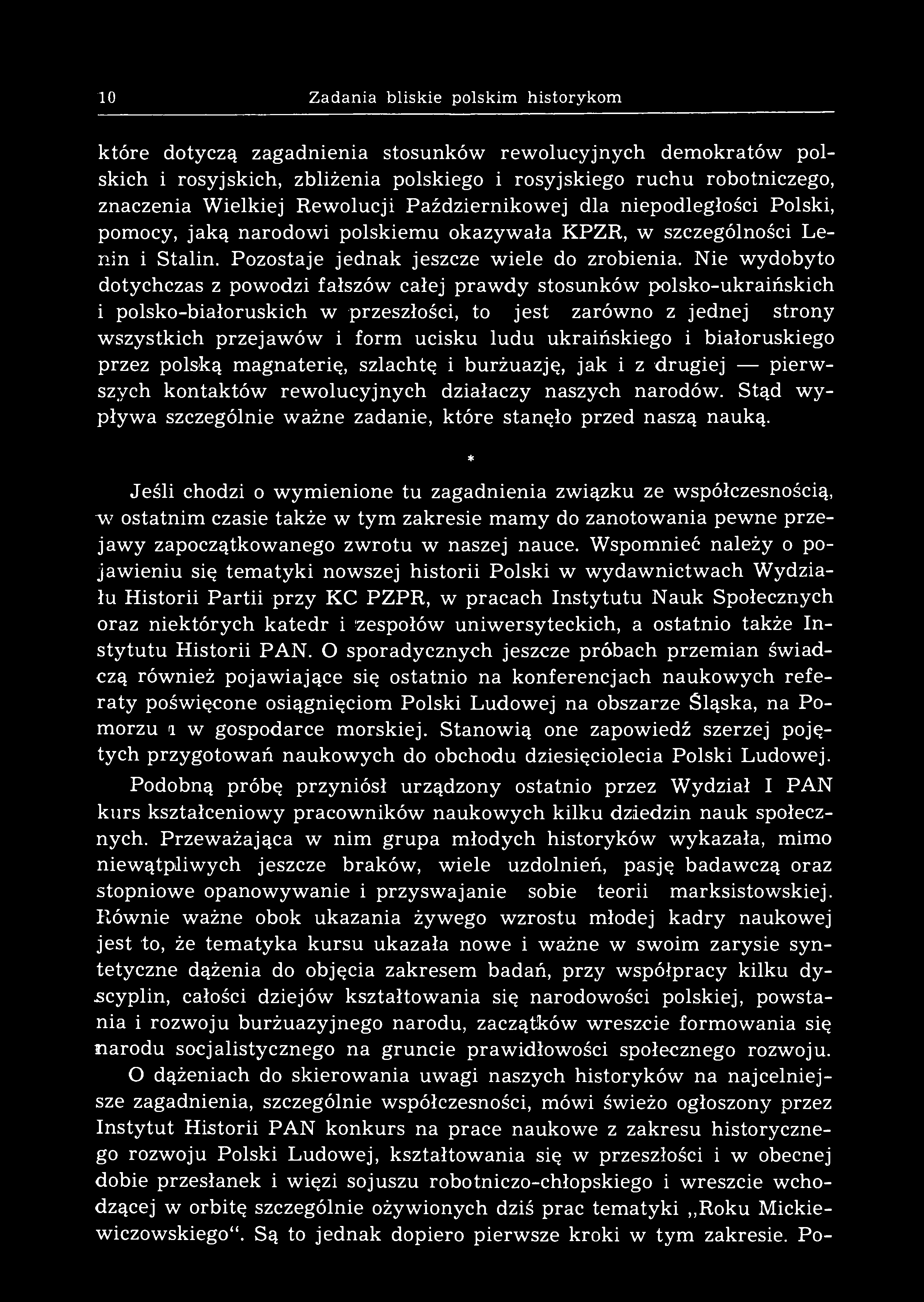 10 Zadania bliskie polskim historykom które dotyczą zagadnienia stosunków rewolucyjnych demokratów polskich i rosyjskich, zbliżenia polskiego i rosyjskiego ruchu robotniczego, znaczenia Wielkiej