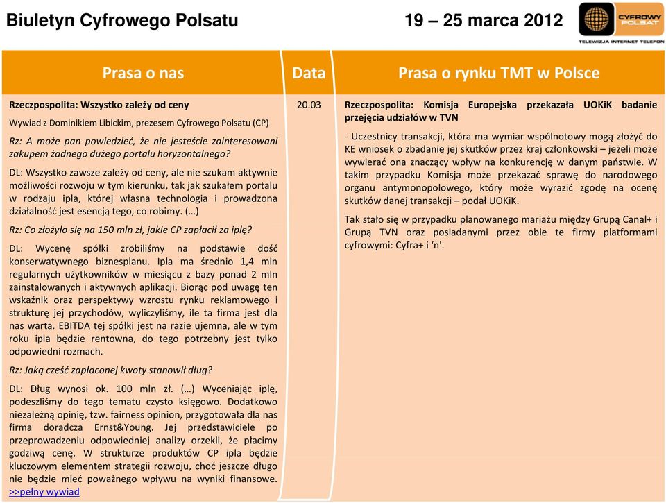 zainteresowani Uczestnicy transakcji, która ma wymiar wspólnotowy mogą złożyć do zakupem żadnego dużego portalu horyzontalnego?
