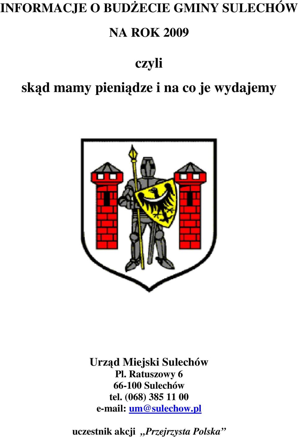 Sulechów Pl. Ratuszowy 6 66-100 Sulechów tel.