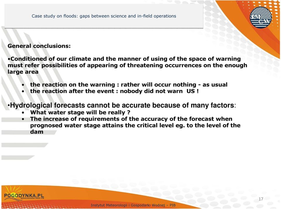 event : nobody did not warn US! Hydrological forecasts cannot be accurate because of many factors: What water stage will be really?