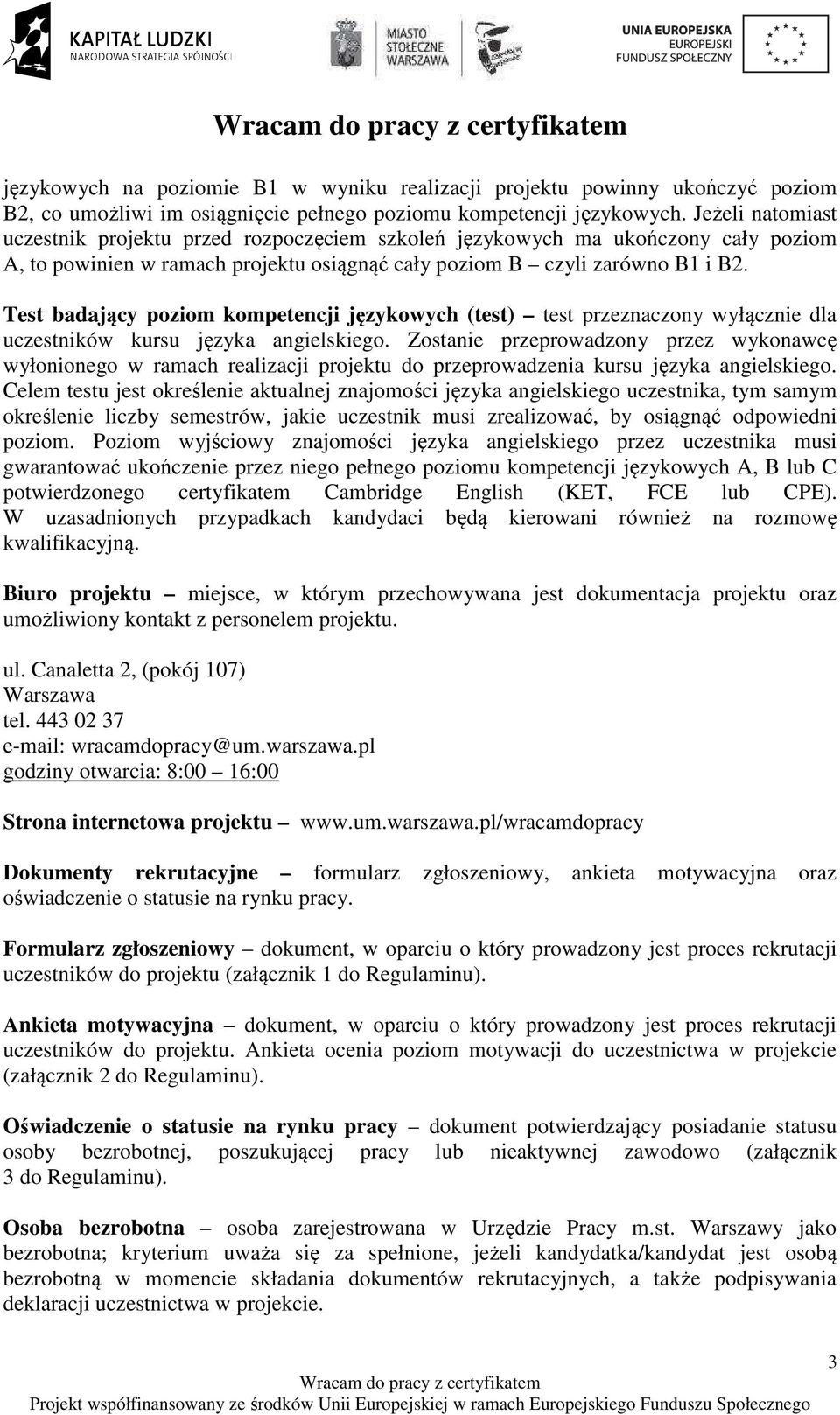 Test badający poziom kompetencji językowych (test) test przeznaczony wyłącznie dla uczestników kursu języka angielskiego.