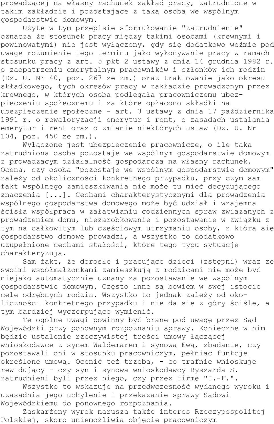 terminu jako wykonywanie pracy w ramach stosunku pracy z art. 5 pkt 2 ustawy z dnia 14 grudnia 1982 r. o zaopatrzeniu emerytalnym pracowników i członków ich rodzin (Dz. U. Nr 40, poz. 267 ze zm.