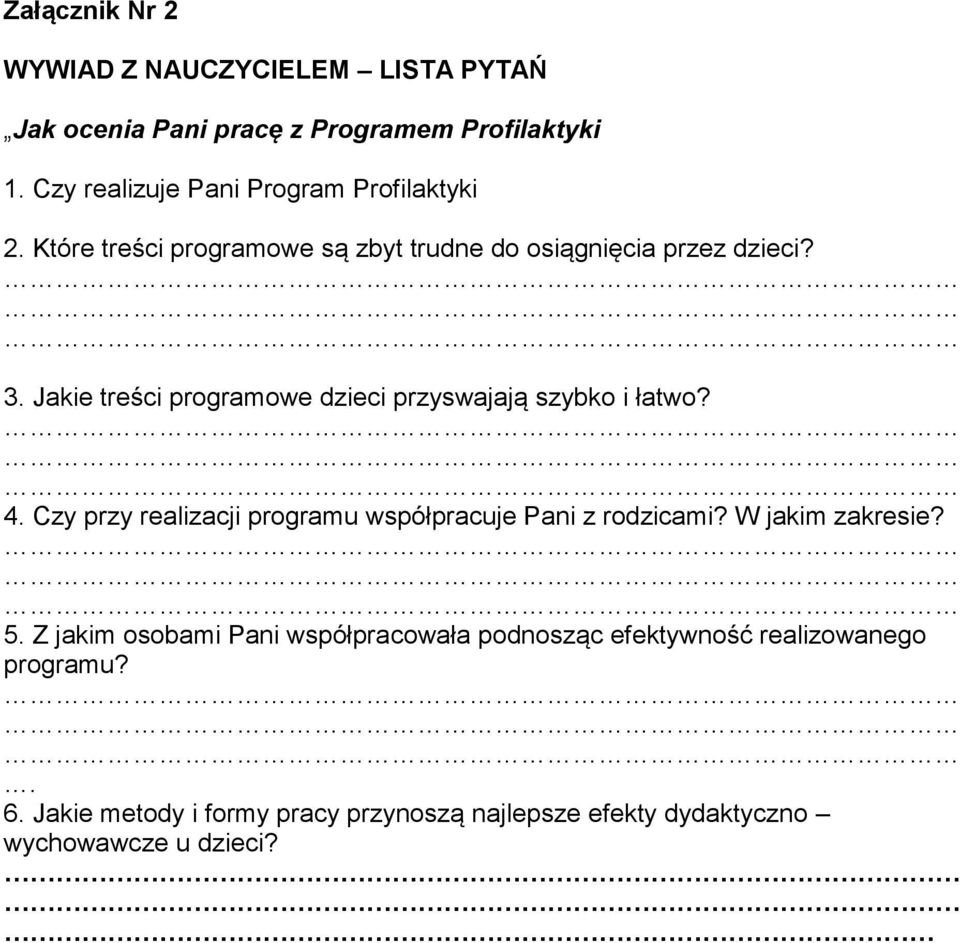 Jakie treści programowe dzieci przyswajają szybko i łatwo? 4. Czy przy realizacji programu współpracuje Pani z rodzicami?