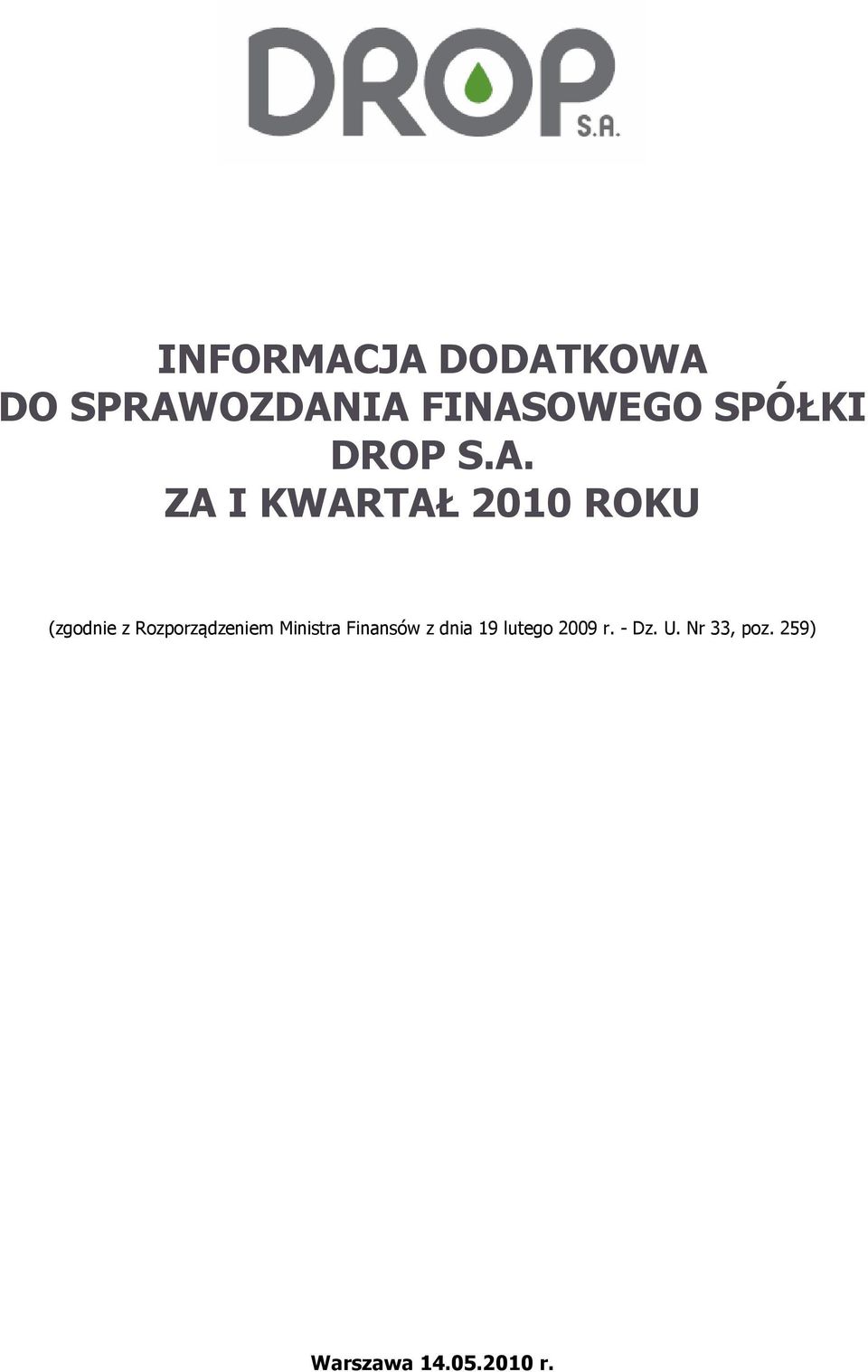 ZA I KWARTAŁ 2010 ROKU (zgodnie z Rozporządzeniem