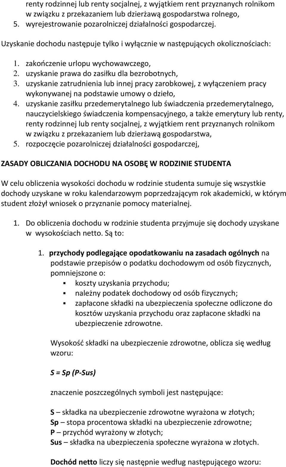 uzyskanie zatrudnienia lub innej pracy zarbkwej, z wyłączeniem pracy wyknywanej na pdstawie umwy dzieł, 4.