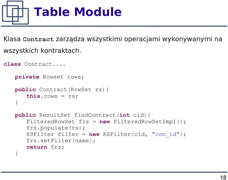 rows = rs; public ResultSet findcontract(int cid){ FilteredRowSet frs = new