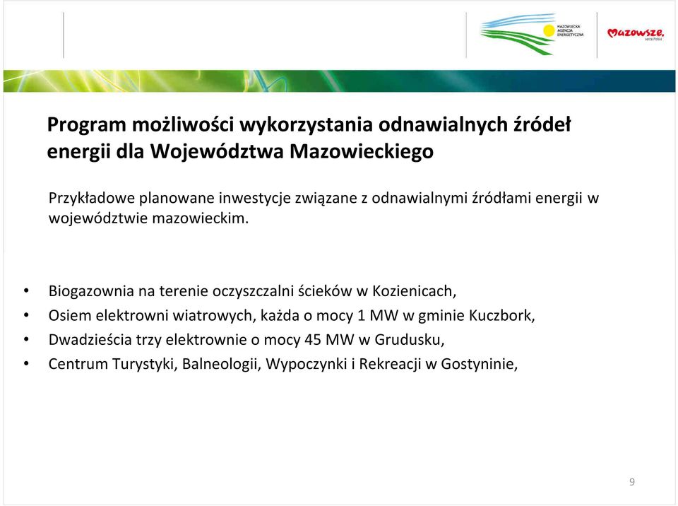 Biogazownia na terenie oczyszczalni ścieków w Kozienicach, Osiem elektrowni wiatrowych, każda o mocy 1 MW w