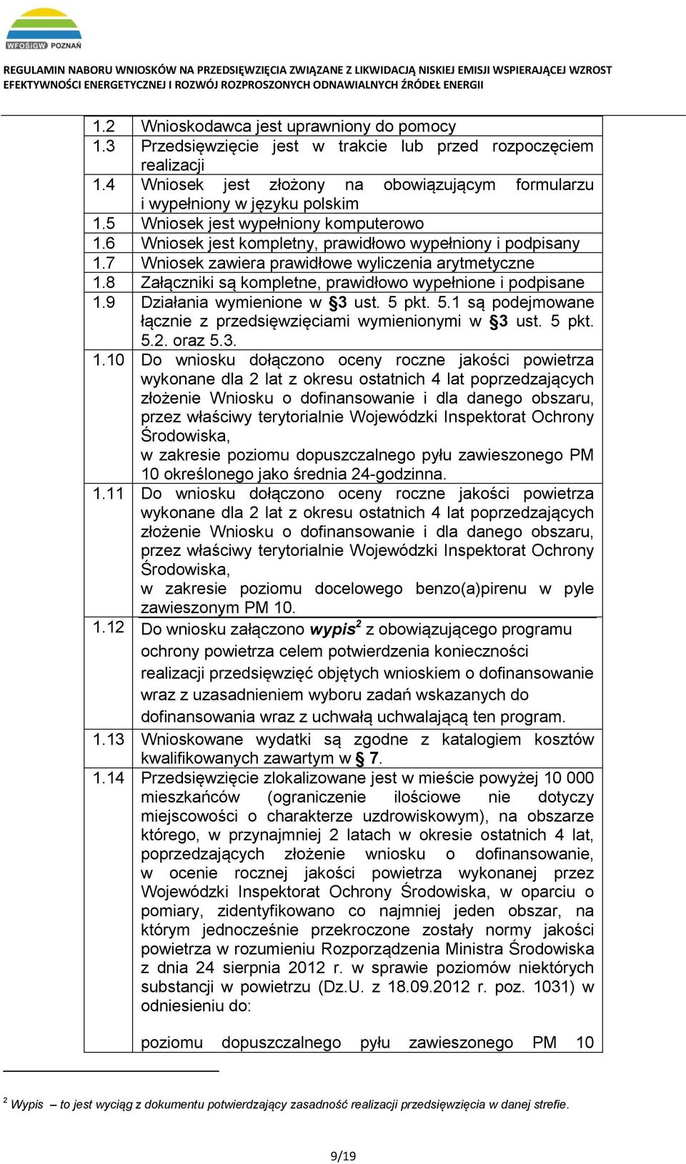 8 Załączniki są kompletne, prawidłowo wypełnione i podpisane 1.