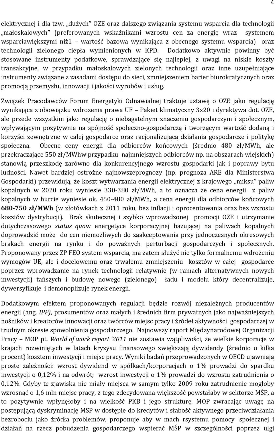 obecnego systemu wsparcia) oraz technologii zielonego ciepła wymienionych w KPD.
