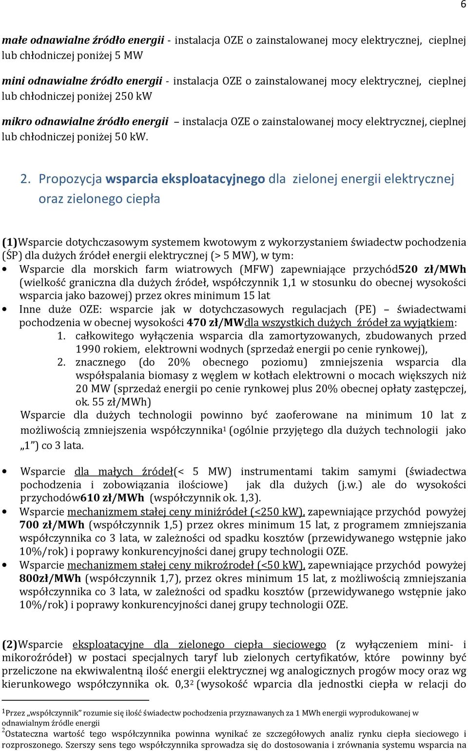 0 kw mikro odnawialne źródło energii instalacja OZE o zainstalowanej mocy elektrycznej, cieplnej lub chłodniczej poniżej 50 kw. 2.