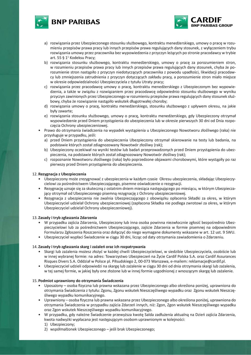 55 1 1 Kodeksu Pracy; b) rozwiązania stosunku służbowego, kontraktu menedżerskiego, umowy o pracę za porozumieniem stron, w rozumieniu przepisów prawa pracy lub innych przepisów prawa regulujących