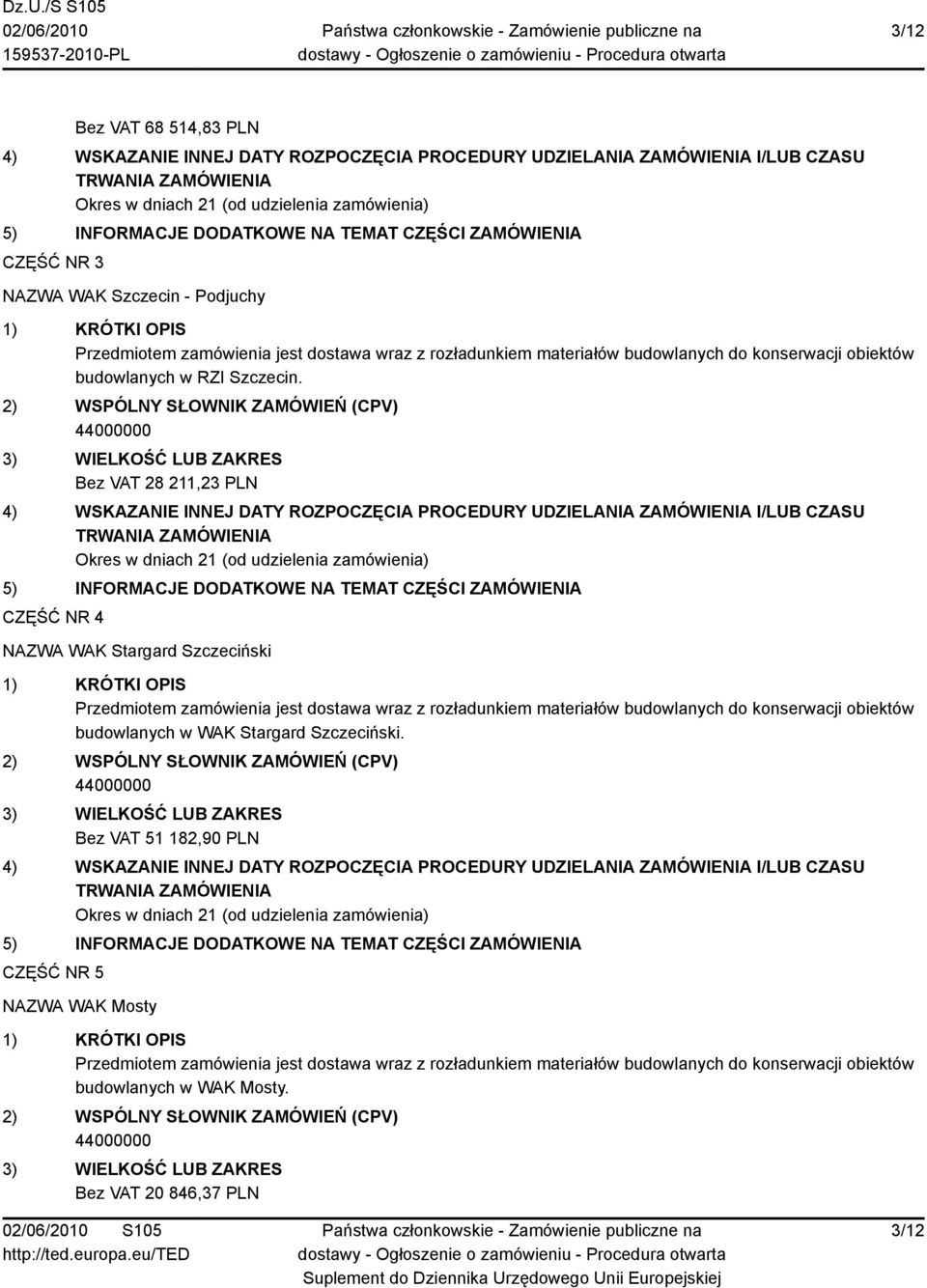 Bez VAT 28 211,23 PLN CZĘŚĆ NR 4 NAZWA WAK Stargard Szczeciński budowlanych