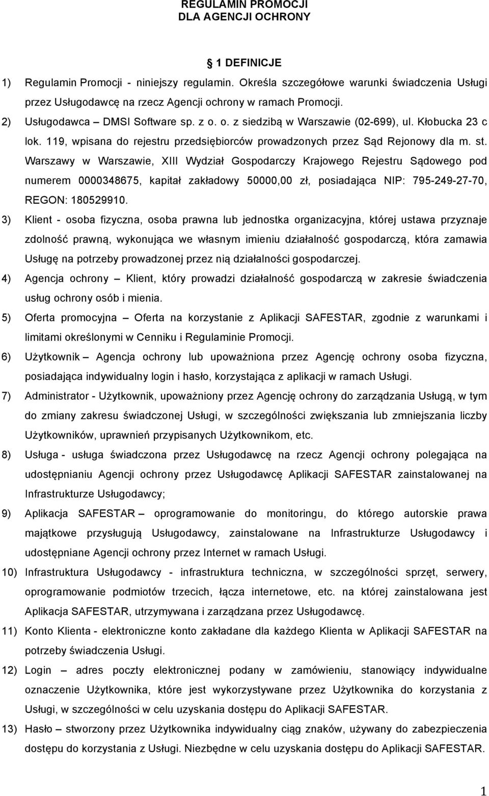 Kłobucka 23 c lok. 119, wpisana do rejestru przedsiębiorców prowadzonych przez Sąd Rejonowy dla m. st.