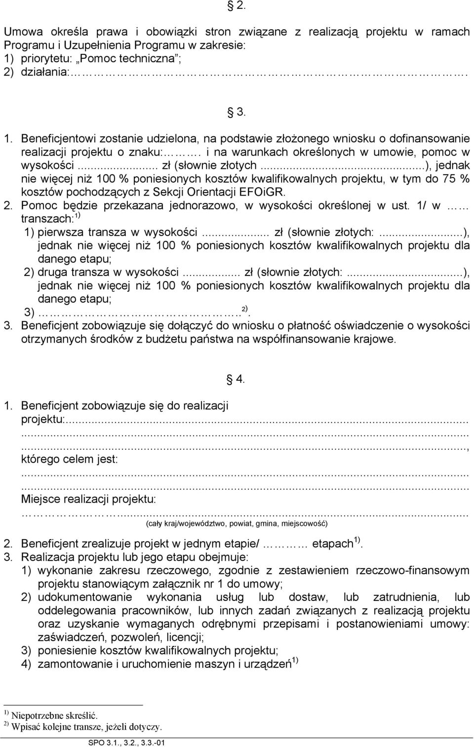 i na warunkach określonych w umowie, pomoc w wysokości... zł (słownie złotych.