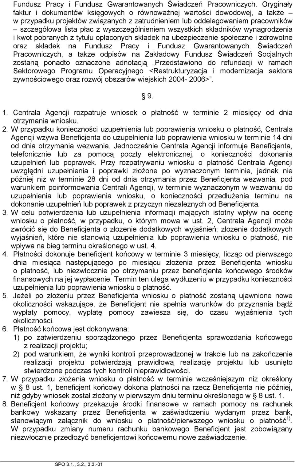 wyszczególnieniem wszystkich składników wynagrodzenia i kwot pobranych z tytułu opłaconych składek na ubezpieczenie społeczne i zdrowotne oraz składek na Fundusz Pracy i Fundusz Gwarantowanych