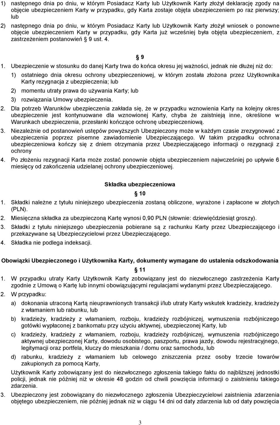 zastrzeżeniem postanowień 9 ust. 4. 9 1.