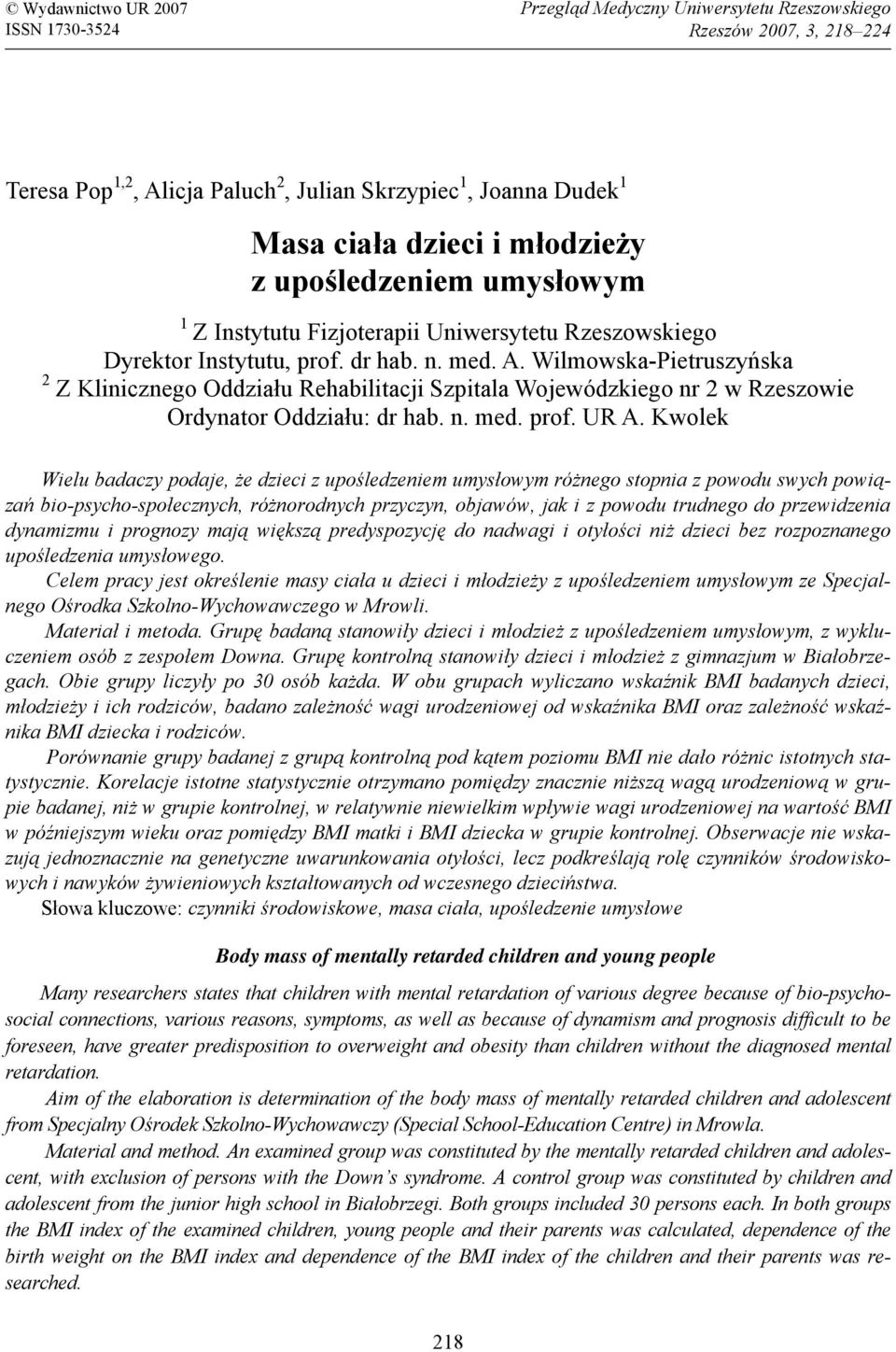 Wilmowska-Pietruszyńska 2 Z Klinicznego Oddziału Rehabilitacji Szpitala Wojewódzkiego nr 2 w Rzeszowie Ordynator Oddziału: dr hab. n. med. prof. UR A.