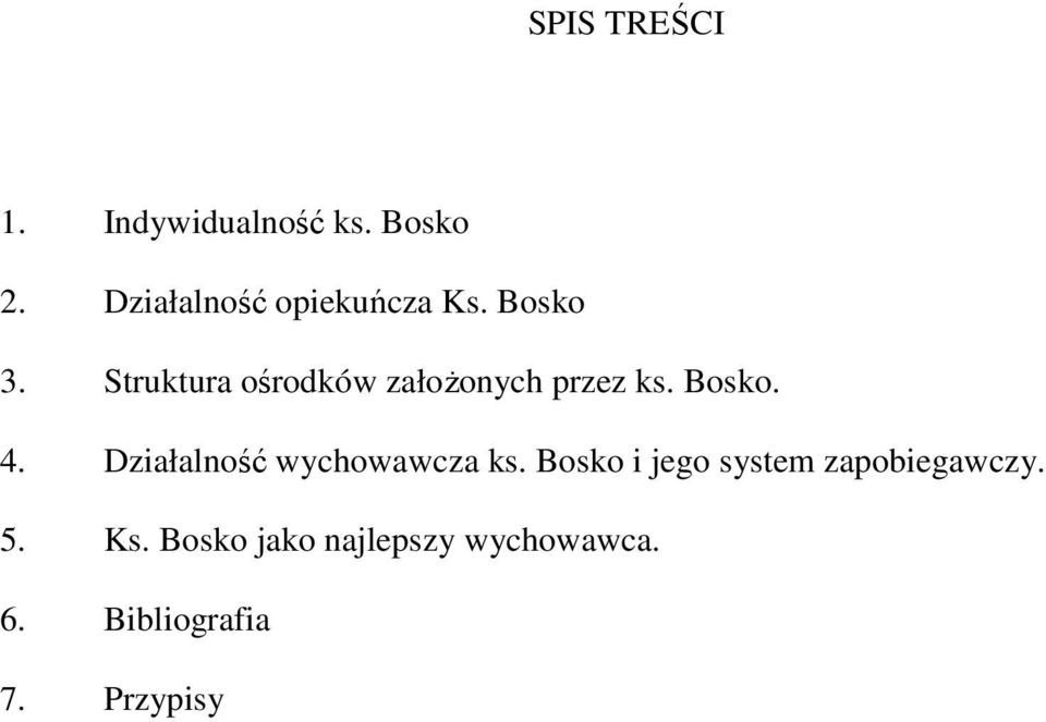 Struktura ośrodków założonych przez ks. Bosko. 4.