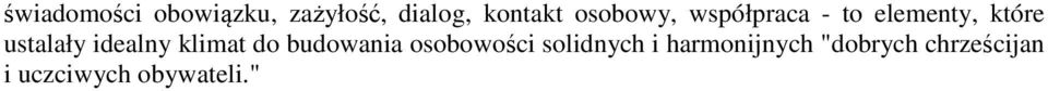 idealny klimat do budowania osobowości solidnych i