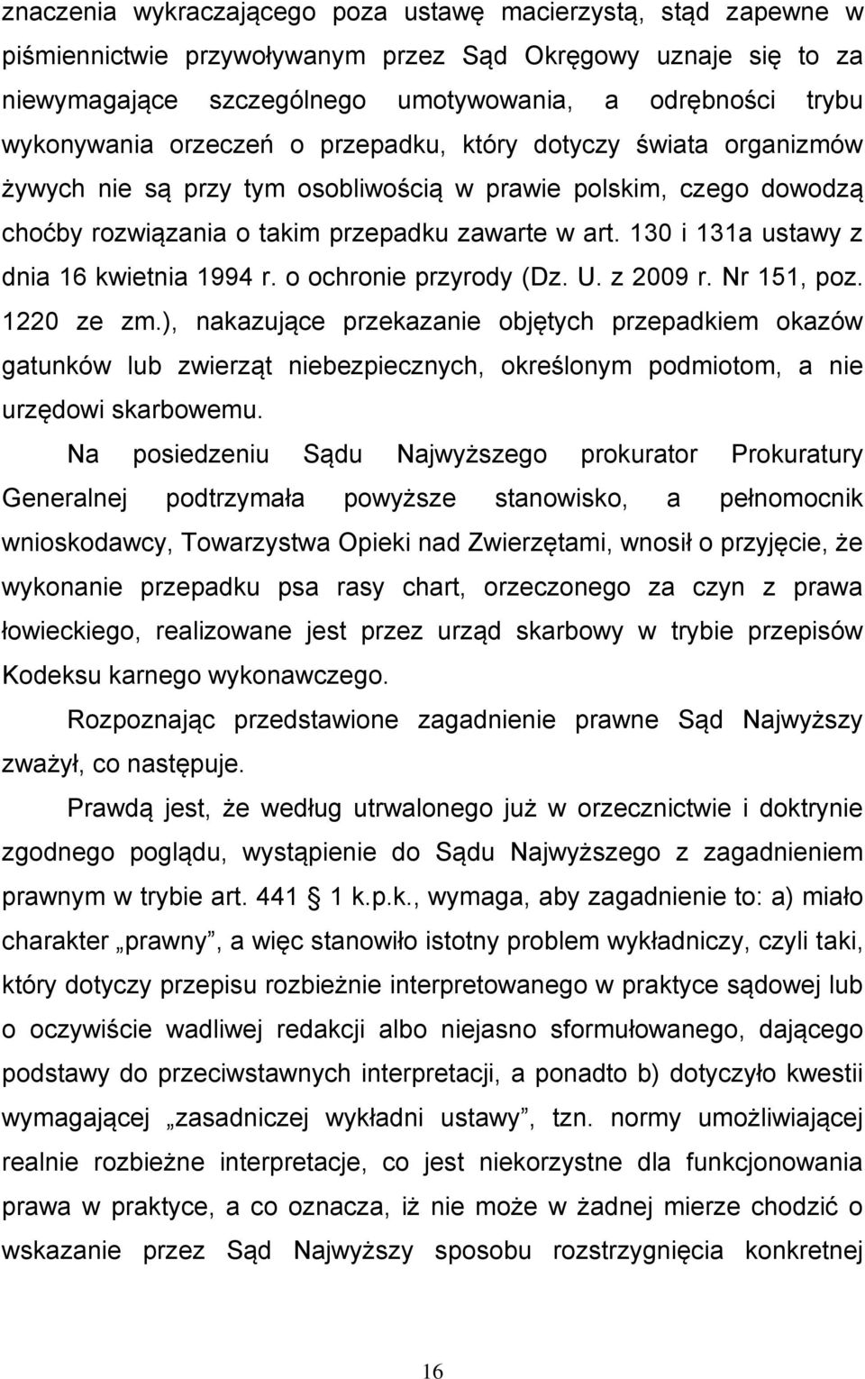 130 i 131a ustawy z dnia 16 kwietnia 1994 r. o ochronie przyrody (Dz. U. z 2009 r. Nr 151, poz. 1220 ze zm.